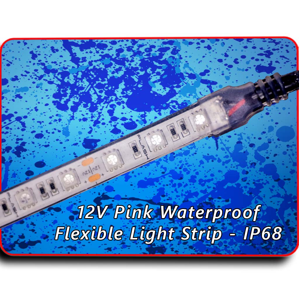 Plashlight  Waterproof Flexible Light Strip - IP68 - 12V Pink
